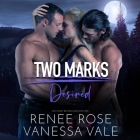 Desired By Renee Rose, Vanessa Vale, Kylie Stewart (Read by) Cover Image