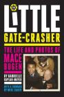 The Little Gate-Crasher: Festival Edition: The Life and Photos of Mace Bugen Cover Image