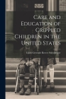 Care and Education of Crippled Children in the United States Cover Image