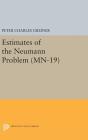 Estimates of the Neumann Problem. (Mn-19), Volume 19 (Mathematical Notes #19) By Peter Charles Greiner Cover Image