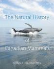 The Natural History of Canadian Mammals By Donna Naughton, Canadian Museum of Nature Cover Image