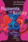 Figments of Reality: The Evolution of the Curious Mind By Ian Stewart, Jack Cohen Cover Image