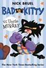 Bad Kitty vs Uncle Murray: The Uproar at the Front Door By Nick Bruel, Nick Bruel (Illustrator) Cover Image