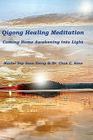 Qigong Healing Meditation: Coming Home Awakening into Light By Yap Soon Yeong, Chok C. Hiew Cover Image