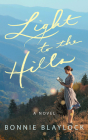 Light to the Hills By Bonnie Blaylock, Shannon McManus (Read by) Cover Image