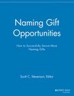 Naming Gift Opportunities: How to Successfully Secure More Naming Gifts (Major Gifts Report) Cover Image