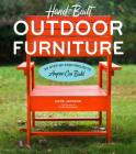 Hand-Built Outdoor Furniture: 20 Step-by-Step Projects Anyone Can Build Cover Image