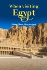 When visiting Egypt: Making Travel Plans for Egypt: Organizing a Trip to Egypt. By Michael Bush Cover Image