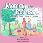 Mommy Has a Boo-Boo: Explaining Breast Cancer to Children Cover Image