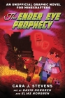 The Ender Eye Prophecy: An Unofficial Graphic Novel for Minecrafters, #3 By Cara J. Stevens, David Norgren (Illustrator), Elias Norgren (Illustrator) Cover Image