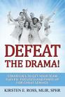 Defeat the Drama!: Strategies to Get Your Team Fueled, Focused and Fired Up for Great Service Cover Image