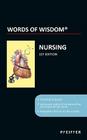 Words of Wisdom(R): Nursing By Laurence D. Pfeiffer Cover Image