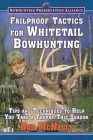 Failproof Tactics for Whitetail Bowhunting: Tips and Techniques to Help You Take a Trophy This Season By Bob McNally Cover Image
