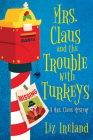 Mrs. Claus and the Trouble with Turkeys (A Mrs. Claus Mystery #4) By Liz Ireland Cover Image