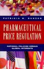Pharmaceutical Price Regulation: National Policies Versus Global Interests Cover Image