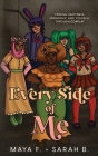 Every Side of Me: Finding Happiness, Friendship, and Yourself Through Cosplay By Sarah B, Maya F Cover Image