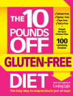 The 10 Pounds Off Gluten-Free Diet: The Easy Way to Drop Inches in Just 28 Days By The Editors of Cooking Light, John Hastings Cover Image