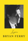 Lyrics By Bryan Ferry, James Truman (Contributions by) Cover Image