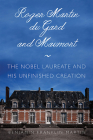 Roger Martin Du Gard and Maumort: The Nobel Laureate and His Unfinished Creation Cover Image