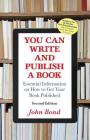 You Can Write and Publish a Book: Essential Information on How to Get Your Book Published Cover Image