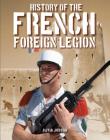 History of the French Foreign Legion By David Jordan Cover Image