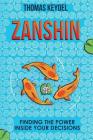 Zanshin: Finding the Power Inside Your Decisions By Thomas Keydel, Michael Cucurullo (Illustrator) Cover Image