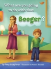 What are you going to do with that Booger? Cover Image