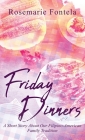 Friday Dinners: A Short Story About Our Filipino-American Family Tradition By Rosemarie Fontela Cover Image