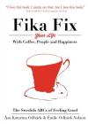 The Swedish ABCs of Feeling Good: The Art of Coffee, Connection and Happiness. Cover Image