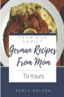 German Recipes from Mom By Karla Nelson Cover Image