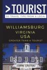 Greater Than a Tourist - Williamsburg Virginia USA: 50 Travel Tips from a Local Cover Image