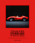 Dream in Red - Ferrari by Maggi & Maggi: A Photographic Journey Through Every Car By Stuart Codling Cover Image
