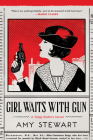 Girl Waits With Gun (A Kopp Sisters Novel #1) By Amy Stewart Cover Image