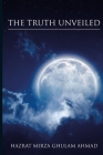 The Truth Unveiled By Hazrat Mirza Ghulam Ahmad Cover Image