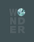 Wonder By Nicholas R. Bell, Lawrence Weschler (Foreword by) Cover Image