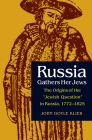 Russia Gathers Her Jews: The Origins of the 