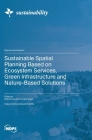 Sustainable Spatial Planning Based on Ecosystem Services, Green Infrastructure and Nature-Based Solutions By Sabrina Lai (Guest Editor), Corrado Zoppi (Guest Editor) Cover Image