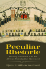 Peculiar Rhetoric: Slavery, Freedom, and the African Colonization Movement (Race) By Bjorn F. Stillion Southard Cover Image