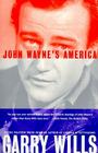 John Wayne's America By Garry Wills Cover Image