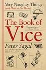 The Book of Vice: Very Naughty Things (and How to Do Them) Cover Image