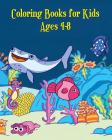 Coloring Books for Kids Ages 4-8: A Cute Coloring Book for Kids (Shark, Dolphin, Cute Fish, Turtle, Hippocampus and More!) Cover Image