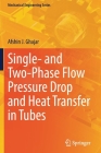 Single- And Two-Phase Flow Pressure Drop and Heat Transfer in Tubes (Mechanical Engineering) By Afshin J. Ghajar Cover Image