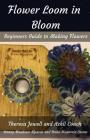 Flower Loom in Bloom: Beginners Guide to Making Flowers Cover Image