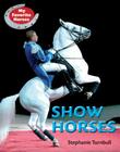 Show Horses (My Favorite Horses) By Stephanie Turnbull Cover Image