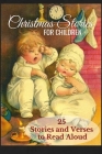 Christmas Stories for Children: 25 Stories and Verses to Read Aloud Cover Image