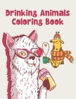 Drinking Animals Coloring Book: Drinking Animals Coloring Book For Adults Relaxation Cover Image
