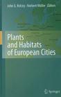 Plants and Habitats of European Cities By John G. Kelcey (Editor), Norbert Müller (Editor) Cover Image