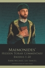 Maimonides' Hidden Torah Commentary -- Exodus 1-20 By Michael Leo Samuel Cover Image