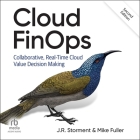 Cloud Finops, 2nd Edition: Collaborative, Real-Time Cloud Value Decision Making Cover Image