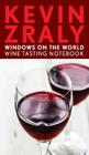 Kevin Zraly Windows on the World Wine Tasting Notebook By Kevin Zraly Cover Image